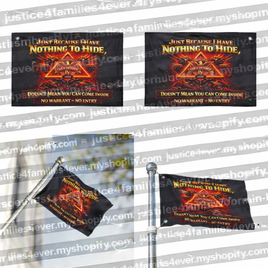 1 Double-Sided Fourth Amendment Flag — "Nothing to Hide" No Warrant No Entry